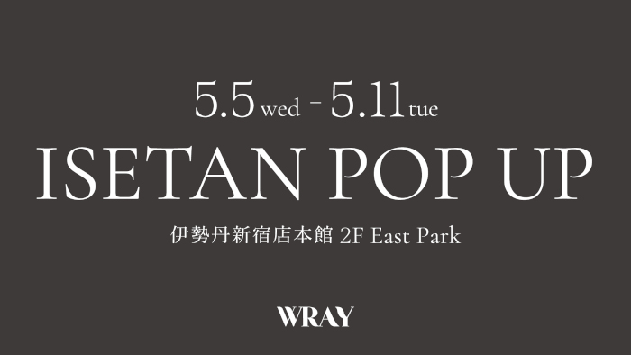 21.5.5-5.11 WRAY 伊勢丹ポップアップ