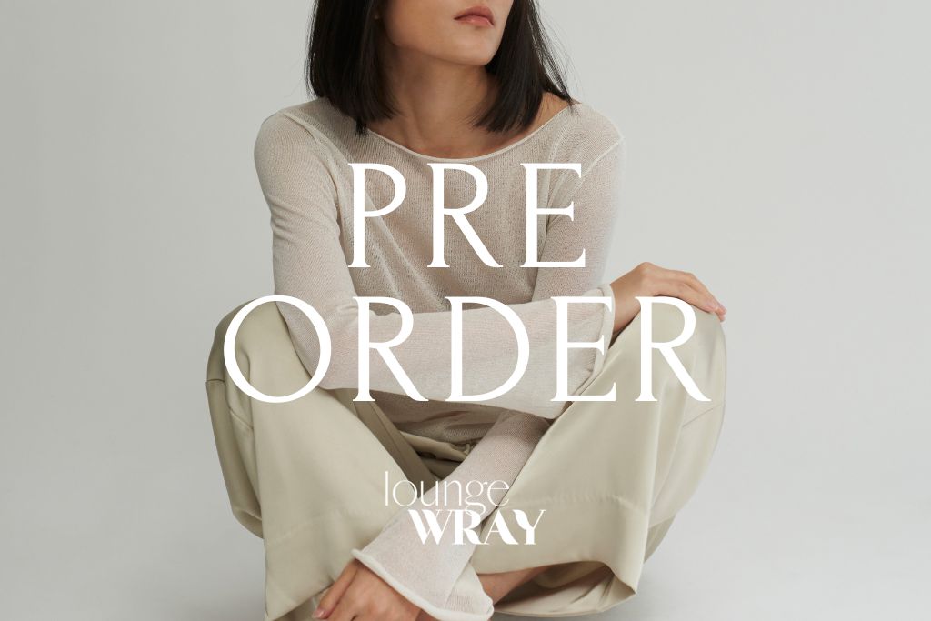 lounge WRAY 2026 SPRING & SUMMER PRE ORDER