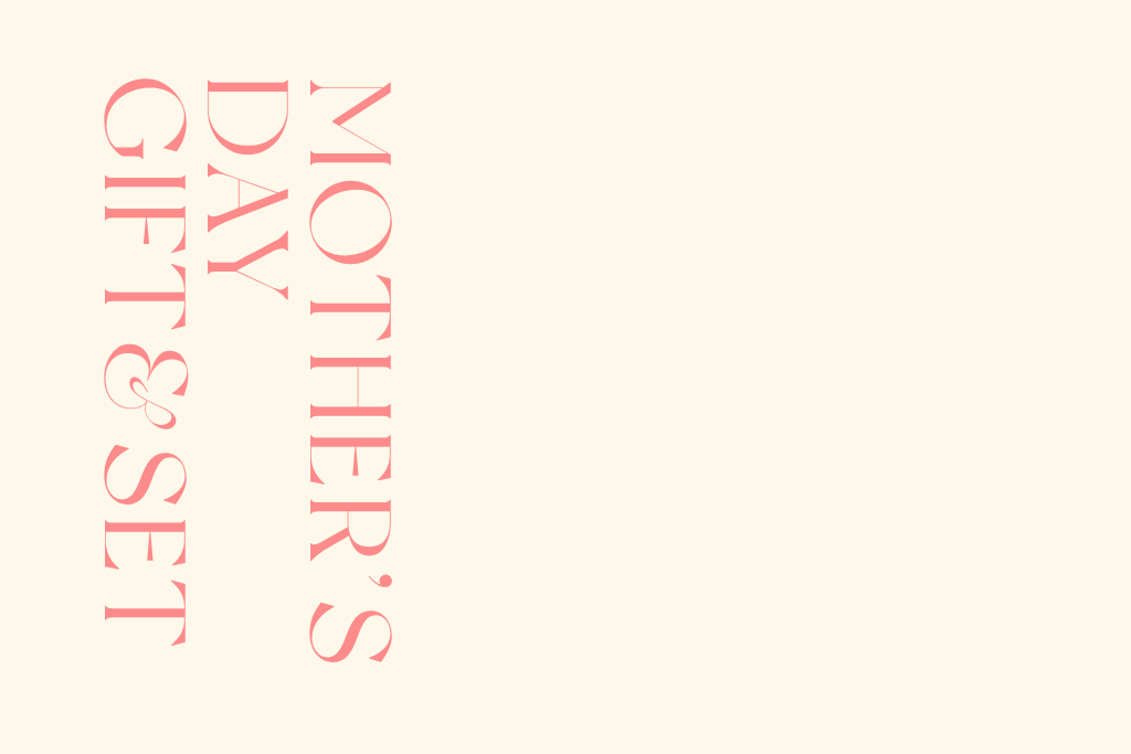 MOTHER'S DAY GIFT & SET